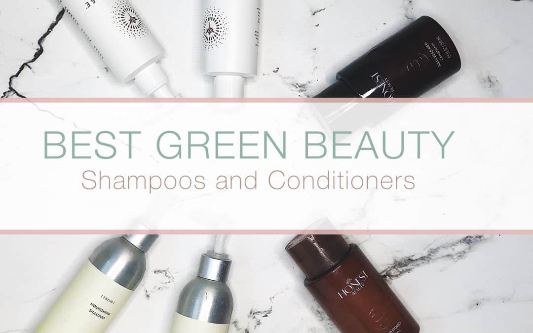Best Green Beauty Shampoos and Conditioners