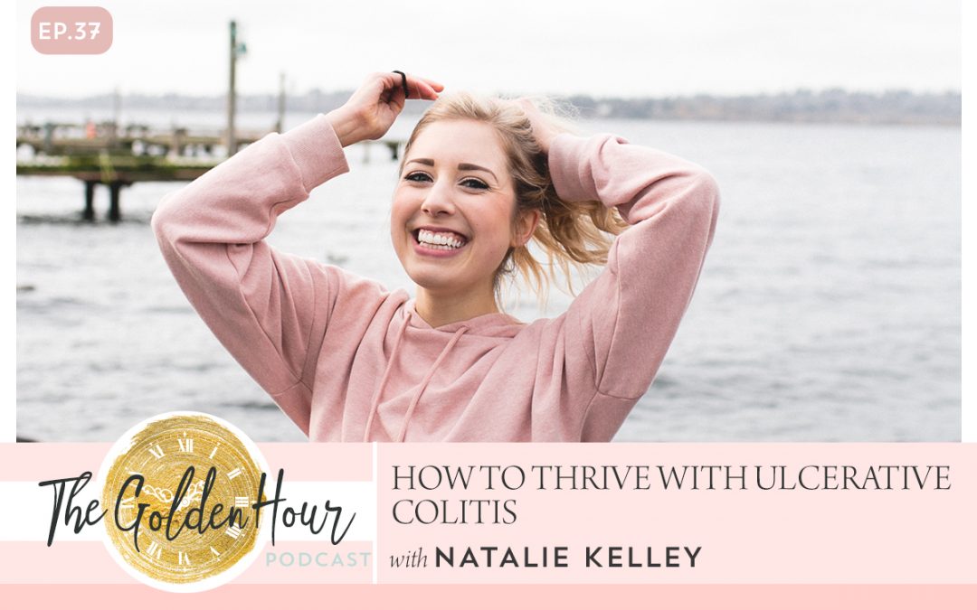 How To Thrive With Ulcerative Colitis with Natalie Kelley