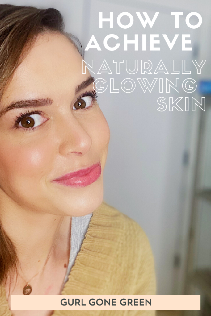 How to achieve naturally glowing skin