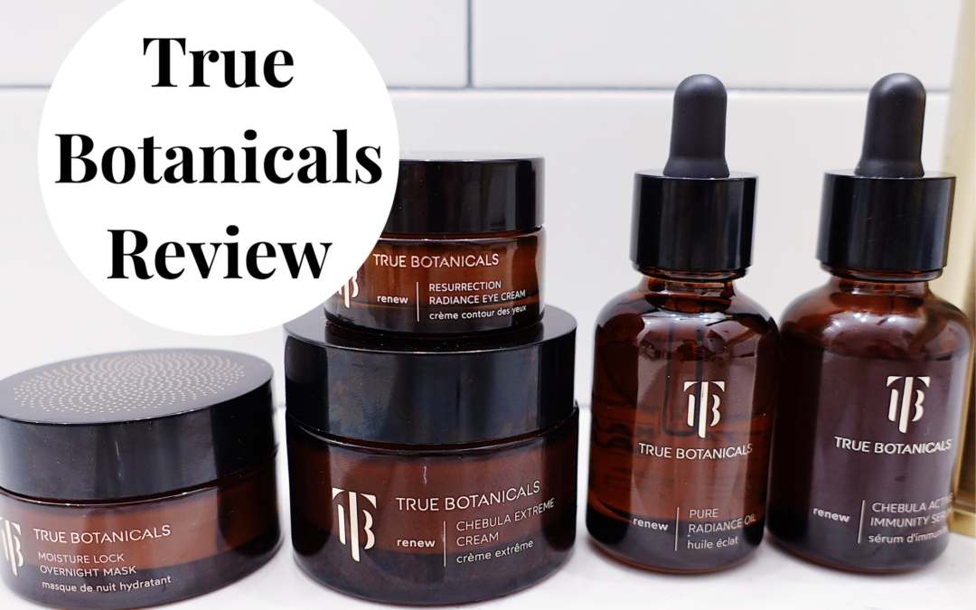 True Botanicals Review: Top 10 Products for 2022