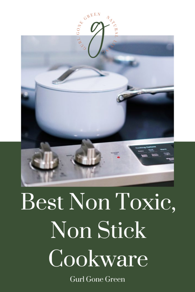 Best Non Toxic, Non Stick Cookware - Gurl Gone Green