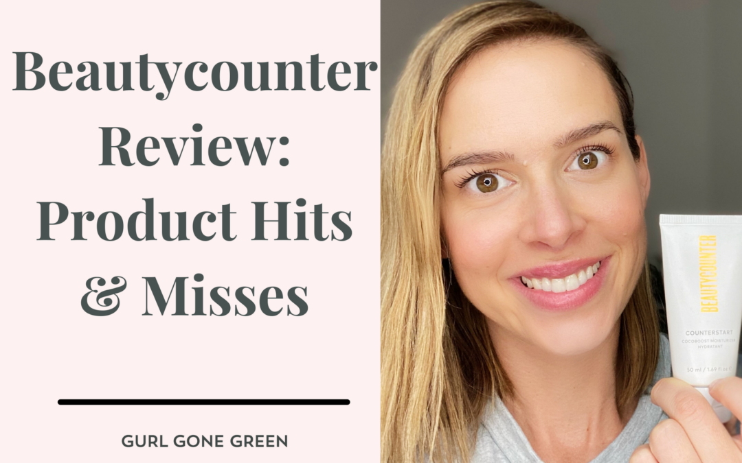 Beautycounter Review – Product Hits & Misses