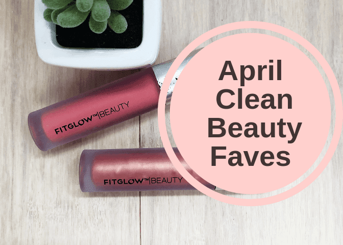 April Clean Beauty Faves