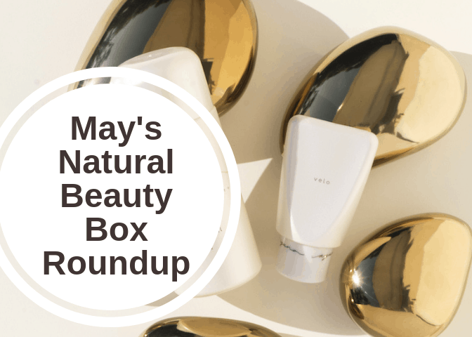 May’s Natural Beauty Box Roundup