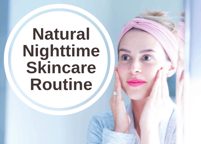 Natural Nighttime Skincare Routine