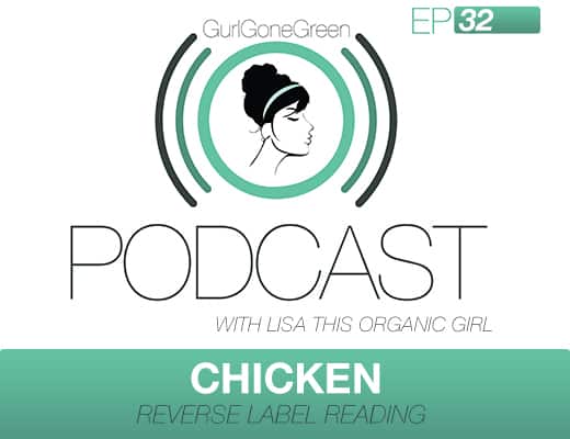 Chicken: Reverse Label Reading with Lisa from This Organic Girl