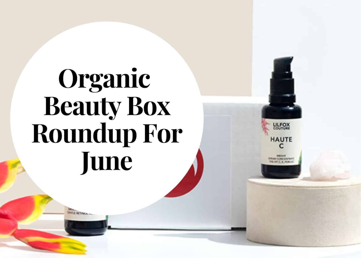 Organic beauty box roundup
