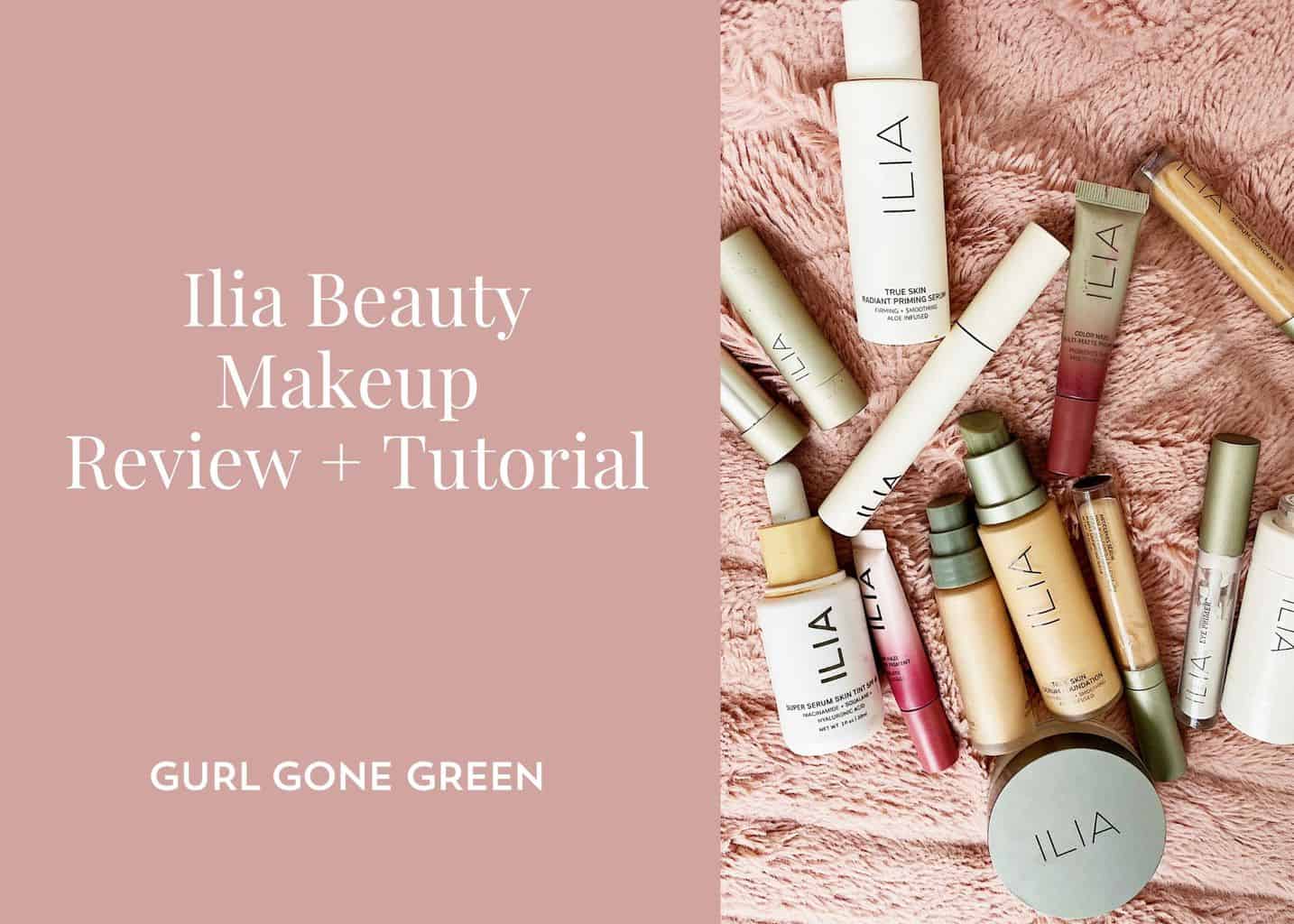 Ilia Makeup Review