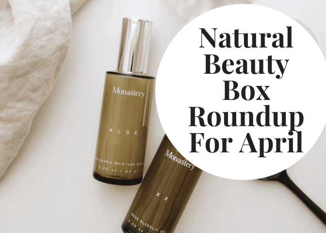 Natural Beauty Box Roundup April