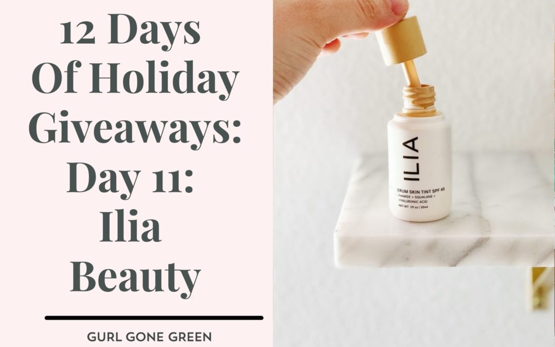12 Days Of Holiday Giveaways- Day #11 Ilia Beauty