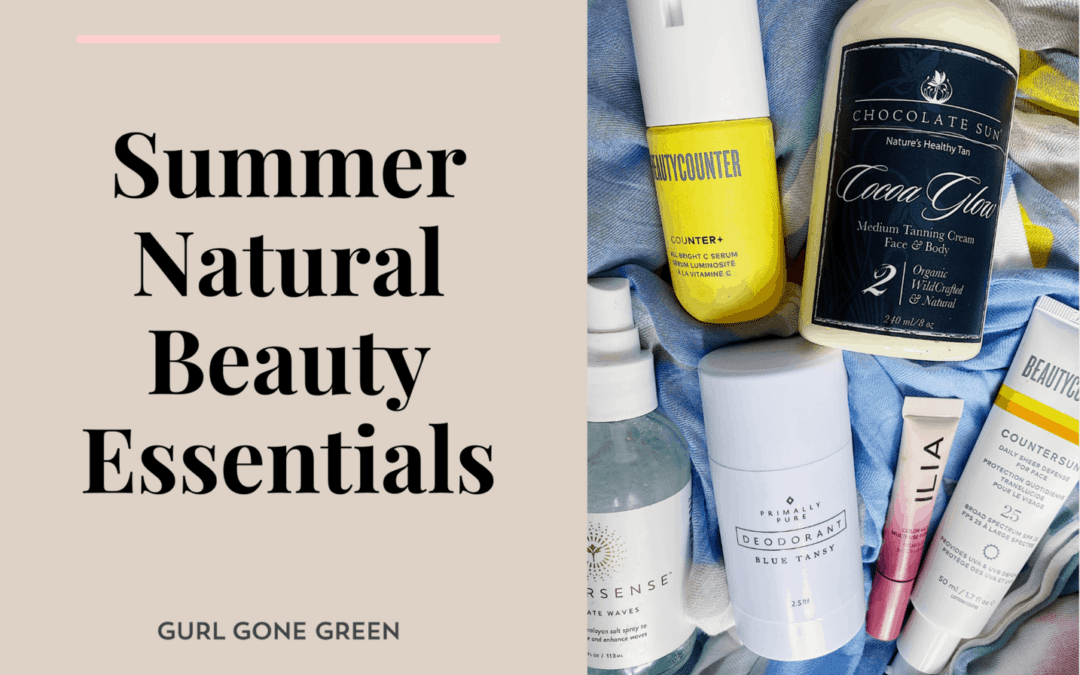 Natural Summer Makeup, Hair and Skincare Essentials