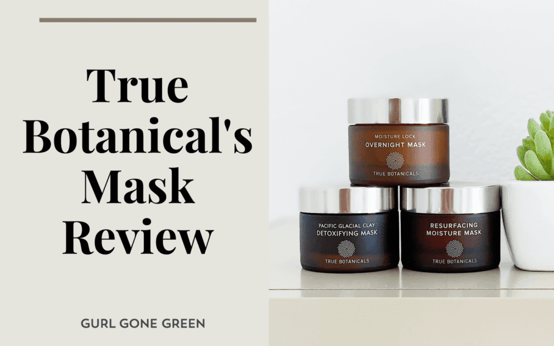 True Botanicals Mask Review