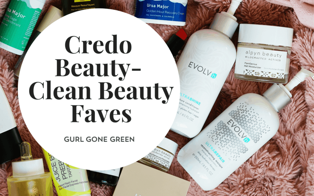 Credo Beauty- Clean Beauty Faves