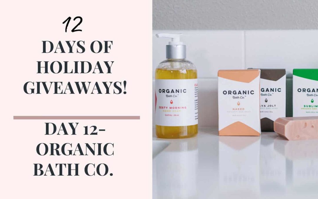 12 Days Of Holiday Giveaways- Day 12- Organic Bath Co.