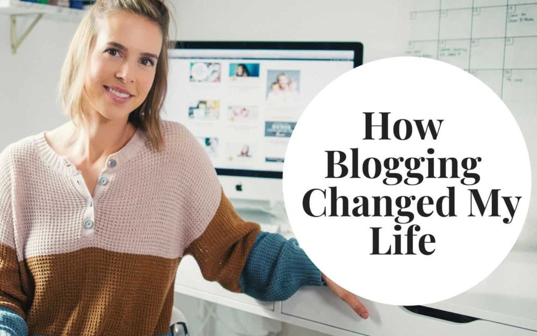 How Blogging Changed My Life