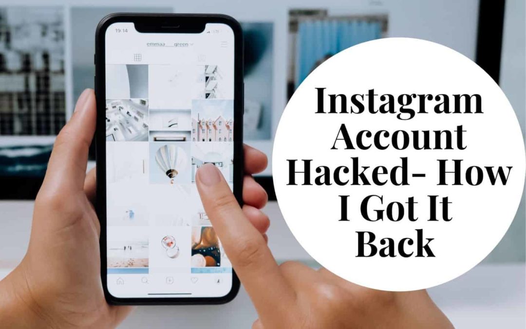 Instagram Account Hacked- How I Got It Back