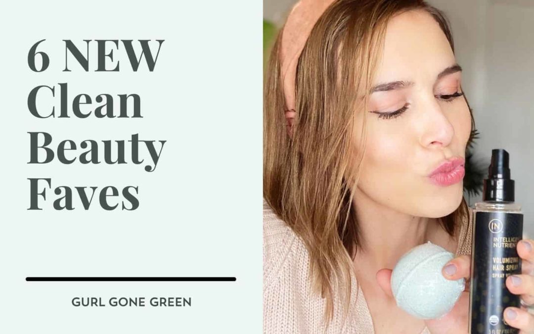 6 Natural Beauty Faves- New Products!