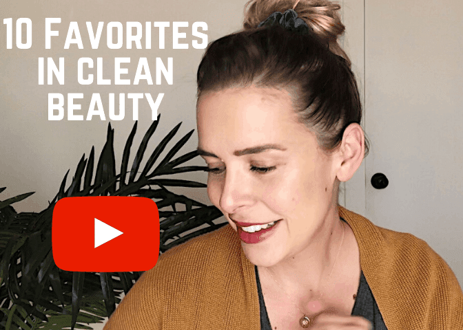 10 Favorite Products In Clean Beauty