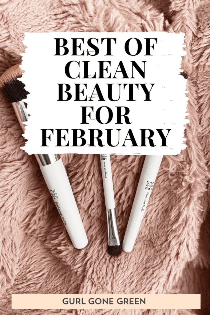 Best of Clean Beauty For February