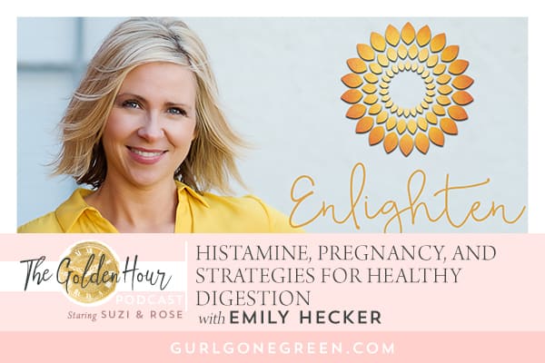 EP5: Histamine, Pregnancy, and Strategies for Healthy Digestion with Dr. Emily Hecker
