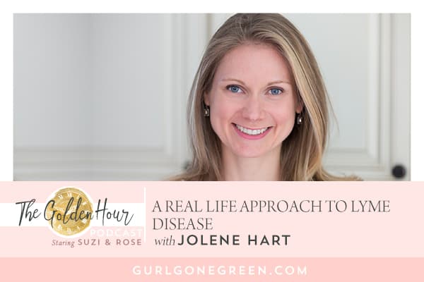 EP18: A Real Life Approach To Lyme Disease with Jolene Hart