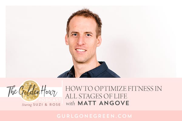 EP13: How to Optimize Fitness In All Stages of Life With Dr. Matt Angove