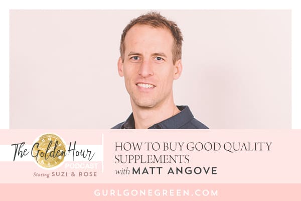EP 17: How To Buy Good Quality Supplements with Dr Matt Angove