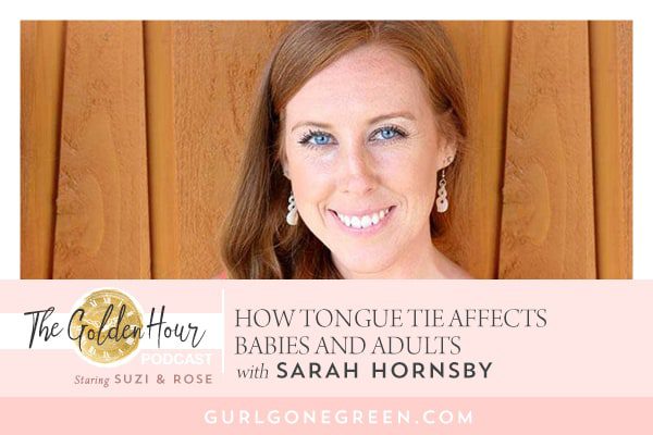 EP16: How Tongue Tie Affects Babies and Adults with Sarah Hornsby