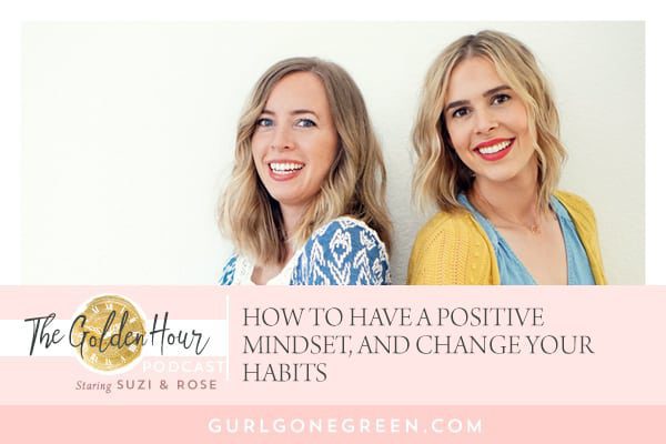 EP15: How to Have a Positive Mindset, and Change Your Habits