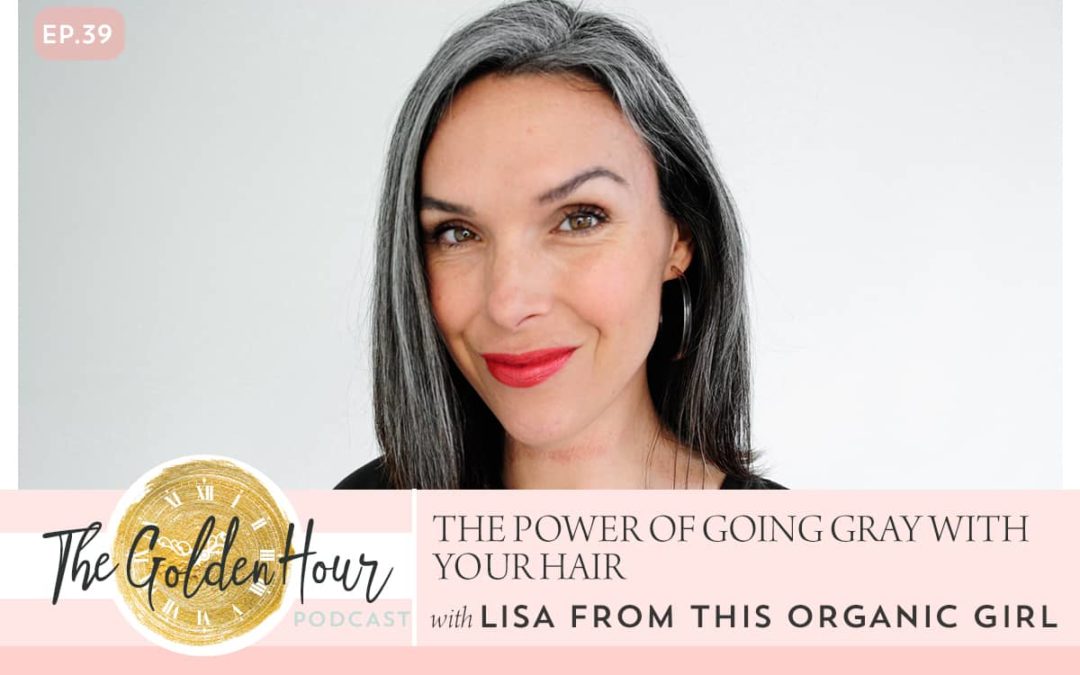 The Power Of Going Gray With Your Hair with Lisa from The New Knew